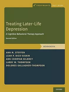 Treating Later-Life Depression: A Cognitive-Behavioral Therapy Approach, Workbook