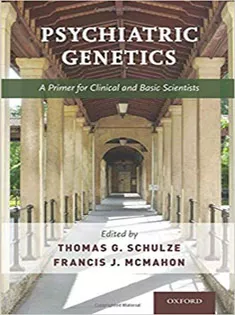 Psychiatric Genetics: A Primer for Clinical and Basic Scientists