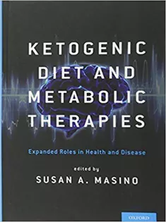 Ketogenic Diet and Metabolic Therapies: Expanded Roles in Health and Disease