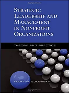 Strategic Leadership and Management in Nonprofit Organizations