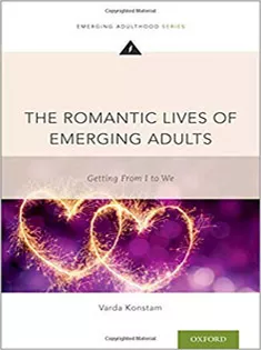 The Romantic Lives of Emerging Adults: Getting from I to We