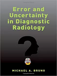 Error and Uncertainty in Diagnostic Radiology: 256 Shades of Gray