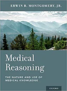 Medical Reasoning: The Nature and Use of Medical Knowledge