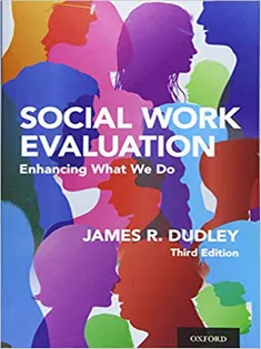 Social Work Evaluation: Enhancing What We Do