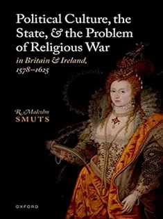 Political Culture, the State, and the Problem of Religious War in Britain and Ireland