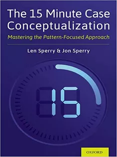 The 15 Minute Case Conceptualization: Mastering the Pattern-Focused Approach