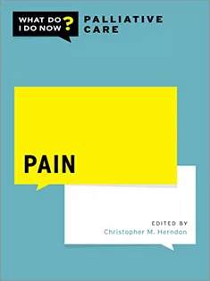 Pain (WHAT DO I DO NOW PALLIATIVE CARE)