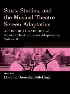 Stars, Studios, and the Musical Theatre Screen Adaptation