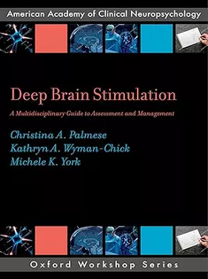 Deep Brain Stimulation: A Multidisciplinary Guide to Assessment and Management