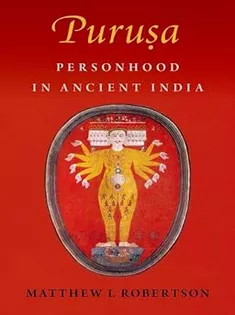 Puruṣa: Personhood in Ancient India