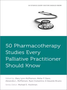 50 Pharmacotherapy Studies Every Palliative Practitioner Should Know (Fifty Studies Every Doctor Should Know)