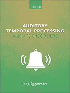 Auditory Temporal Processing and Its Disorders