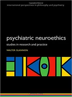 Psychiatric Neuroethics: Studies in Research and Practice