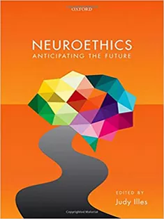 Neuroethics: Anticipating the Future
