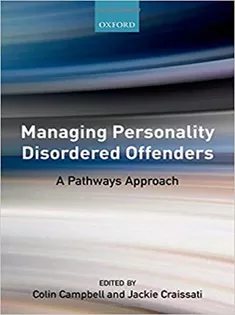 Managing Personality Disordered Offenders: A Pathways Approach