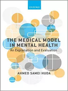 The Medical Model in Mental Health: An Explanation and Evaluation