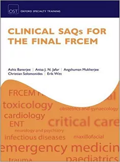 Clinical SAQs for the Final FRCEM