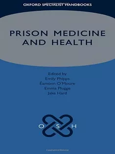 Prison Medicine and Health (Oxford Specialist Handbooks)