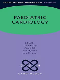 Paediatric Cardiology (Oxford Specialist Handbooks in Cardiology)