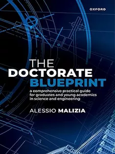 The Doctorate Blueprint: A Comprehensive Practical Guide for Graduates and Young Academics in Science and Engineering