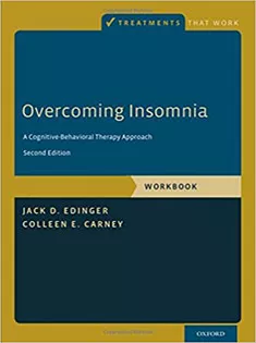Overcoming Insomnia: A Cognitive-Behavioral Therapy Approach, Workbook