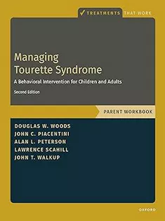 Managing Tourette Syndrome: A Behavioral Intervention for Children and Adults Parent Workbook (Treatments That Work)