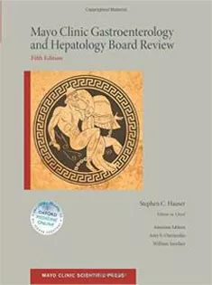 Mayo Clinic Gastroenterology and Hepatology Board Review