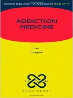 Addiction Medicine Oxford Specialist Handbooks