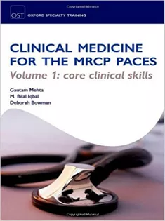 Clinical Medicine for the MRCP PACES: Volume 1: Core Clinical Skills