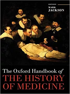 The Oxford Handbook of the History of Medicine