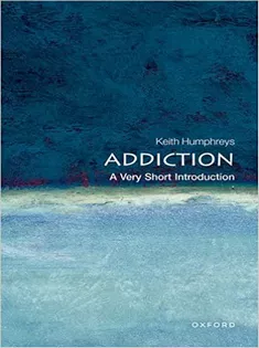 Addiction: A Very Short Introduction (Very Short Introductions)