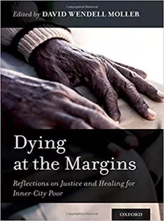 Dying at the Margins: Reflections on Justice and Healing for Inner-City Poor
