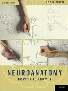 Neuroanatomy: Draw It to Know It2012
