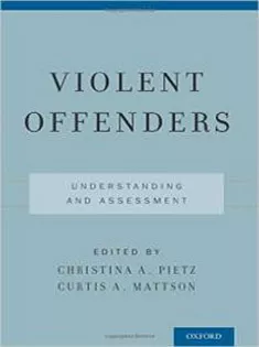 Violent Offenders: Understanding and Assessment