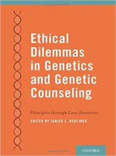 Ethical Dilemmas in Genetics and Genetic Counseling