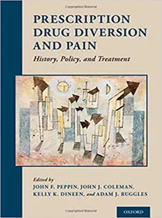 Prescription Drug Diversion and Pain: History, Policy, and Treatment