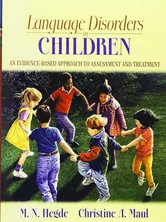 Language Disorders in Children: An Evidence-Based Approach to Assessment and Treatment