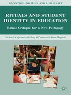 Rituals and Student Identity in Education: Ritual Critique for A New Pedagogy