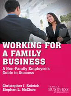 Working for A Family Business: A Non-Family Employees Guide to Success