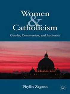 Women &Amp; Catholicism: Gender, Communion, and Authority
