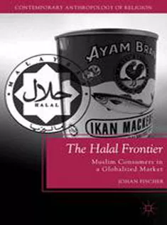 The Halal Frontier: Muslim Consumers in A Globalized Market