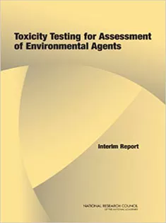 Toxicity Testing for Assessment of Environmental Agents: Interim Report