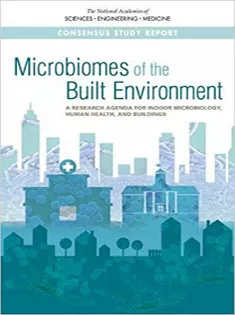 9780309449809 Microbiomes of the Built Environment: A Research Agenda for Indoor Microbiology, Human Health, and Buildings
