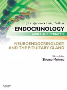 Endocrinology Adult and Pediatric:Neuroendocrinology and The Pituitary Gland