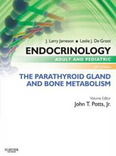 Endocrinology Adult and Pediatric:The Parathyroid Gland and Bone Metabolism