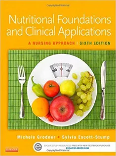 Nutritional Foundations and Clinical Applications: A Nursing Approach