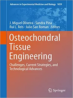 Osteochondral Tissue Engineering: Challenges, Current Strategies, and Technological Advances