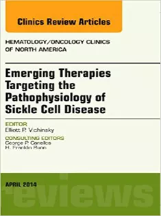 9780323289993 Emerging Therapies Targeting the Pathophysiology of Sickle Cell Disease, An Issue of Hematology/Oncology Clinics