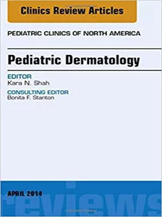 Pediatric Dermatology, An Issue of Pediatric Clinics