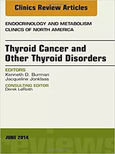 Thyroid Cancer and Other Thyroid Disorders, An Issue of Endocrinology and Metabolism Clinics